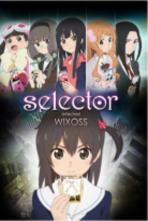 Selector Infected WIXOSS Série TV animée