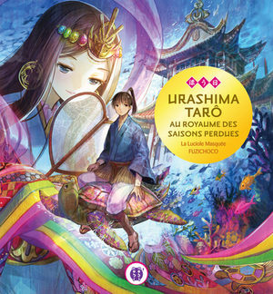 Urashima Tarô au royaume des saisons perdues Livre illustré