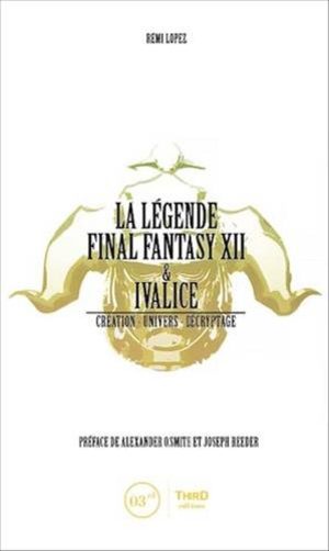 La Légende Final Fantasy XII & Ivalice Roman