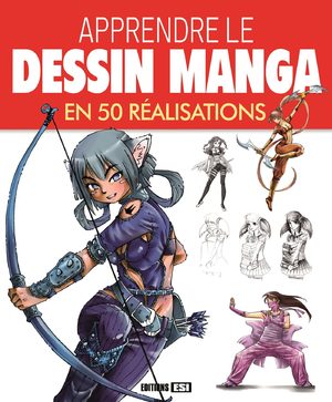 Apprendre le Dessin Manga en 50 Realisations Méthode
