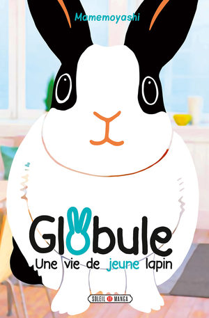 Globule - Une vie de jeune lapin Manga