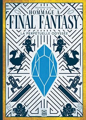 Hommage à Final Fantasy - La perpétuelle odyssée Guide